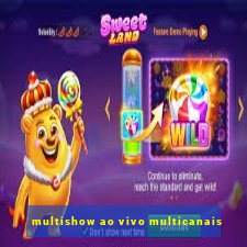 multishow ao vivo multicanais